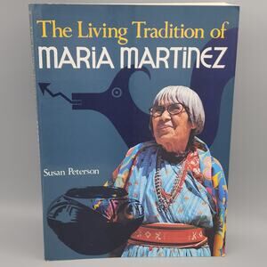 The Living Tradition of Maria Martinez Susan Peterson 1989 Pueblo Pottery Art